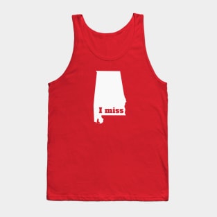 I Miss Alabama - My Home State Tank Top